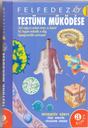Szezonális akció Testünk működése (Felfedező sorozat - Interaktív könyv)