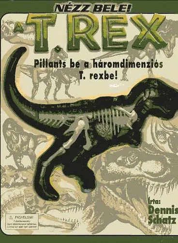T. rex - Nézz bele! (Pillants bele a háromdimenziós T. rexbe) Árengedmény