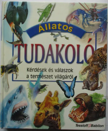 Állatos tudakoló - Kérdések és válaszok a természet világáról Akciós ár