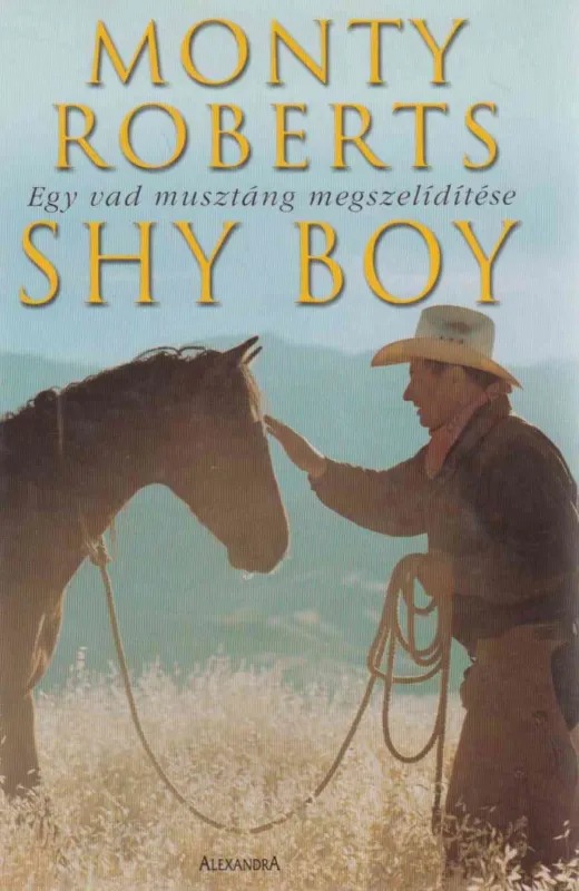 Vedd meg online Shy Boy - Egy vad musztáng megszelídítése