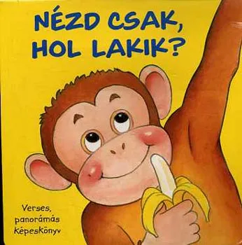 Ne maradj le Nézd csak, hol lakik? - Verses, panorámás képeskönyv