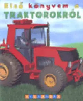 Szuper akció Első könyvem a traktorokról