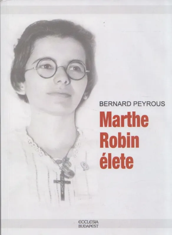 Marthe Robin élete Nézd meg most