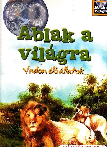 Ablak a világra - Vadon élő állatok (CD-vel) Prémium