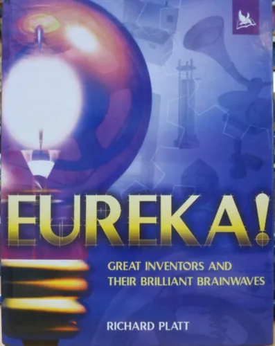 Eureka! - Great Inventors and Their Brilliant Brainwaves Csak ma