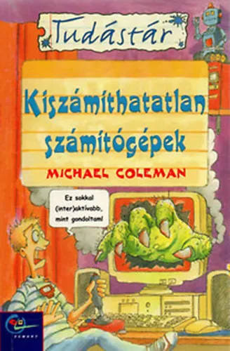 Kedvezmény Kiszámíthatatlan számítógépek (Tudástár)