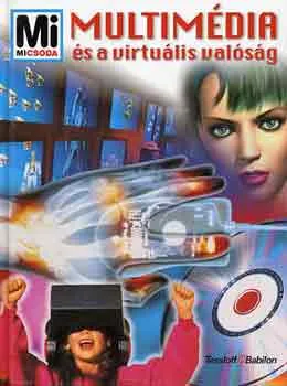 Multimédia és a virtuális valóság - Mi micsoda 69. Legjobb ár