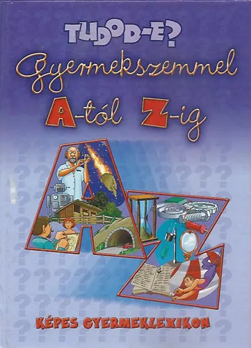 Tudod-e? - Gyermekszemmel a-tól z-ig Kedvezmény
