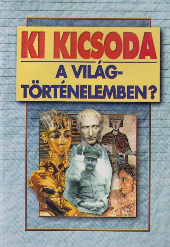 Ki kicsoda a világtörténelemben? Szuper ajánlat