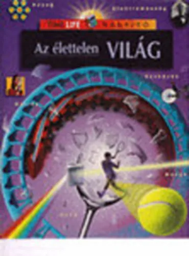 Gyors szállítás Az élettelen világ (Time Life Nagyító)