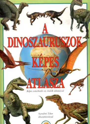 A dinoszauruszok képes atlasza Korlátozott ajánlat