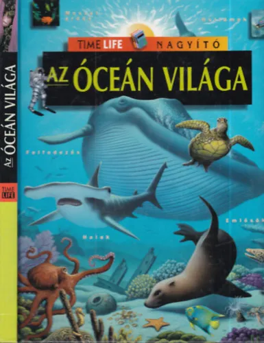 Az óceán világa (Time Life nagyító) Rendeld meg most