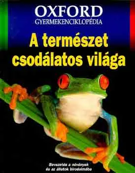 A természet csodálatos világa (Oxford gyermekenciklopédia) Gyors szállítás