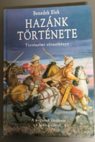 Hazánk története - A magyarok története a honfoglalástól Különleges ajánlat