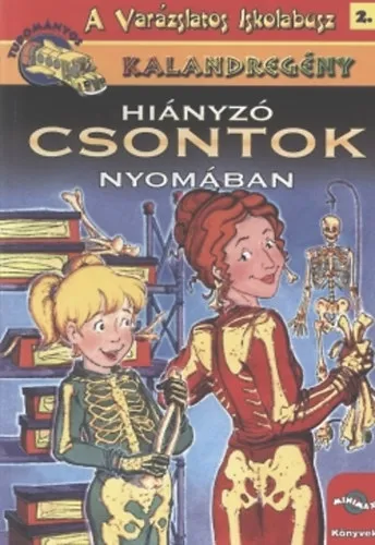 Hiányzó csontok nyomában (A varázslatos iskolabusz 2.) Különleges ajánlat