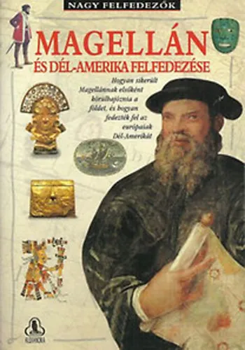 Magellán és Dél-Amerika felfedezése Azonnali szállítás