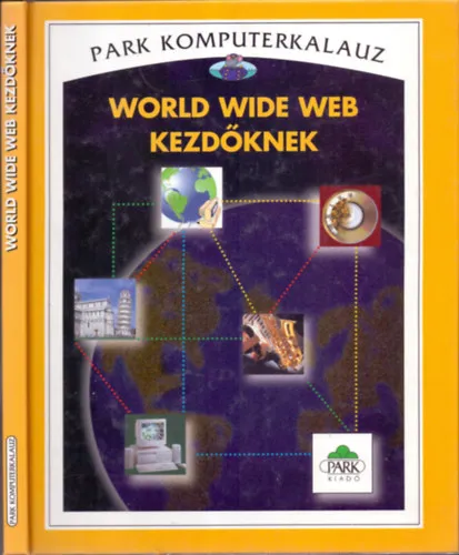 World Wide Web kezdőknek - Komputerkalauz Azonnali szállítás