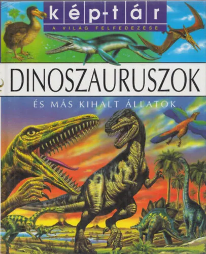 Dinoszauruszok és más kihalt állatok (kép-tár - A világ felfedezése) Azonnali szállítás
