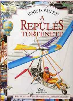 A repülés története (Hogy is van ez?) Végkiárusítás
