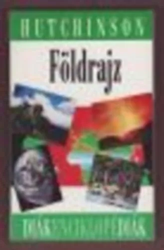 Nézd meg most Földrajz (Hutchinson-Diákenciklopédiák)