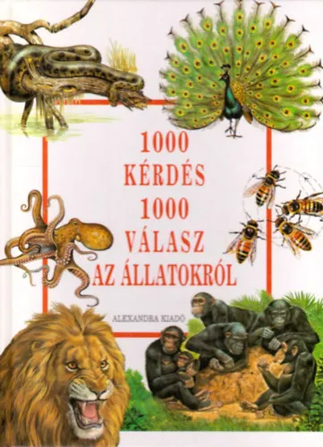 1000 kérdés 1000 válasz az állatokról Azonnal elérhető