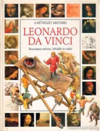 Vedd meg most Leonardo da Vinci (A Művészet Mesterei)