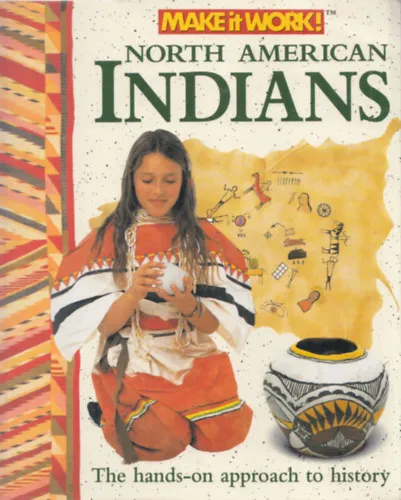 Gyors szállítás North American Indians - The hands-on approach to history (Make It Work!)