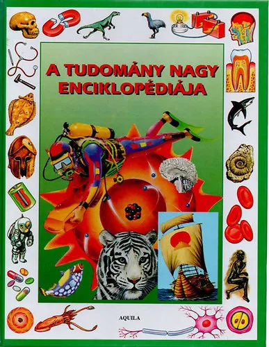 Ne maradj le A tudomány nagy enciklopédiája (FORDÍTÓ V. Csatáry Tünde)