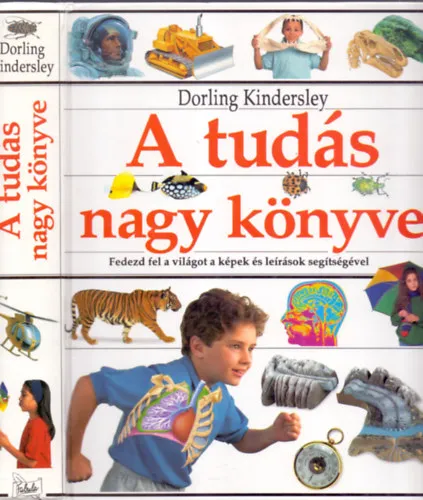 A tudás nagy könyve - Fedezd fel a világot a képek és leírások segítségével (Dorling Kindersley) Ajánlat