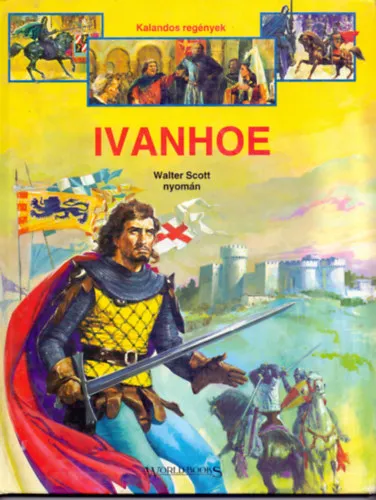 Ivanhoe (Walter Scott nyomán) Alacsony ár