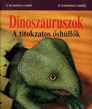 Népszerű Dinoszauruszok-A titokzatos őshüllők
