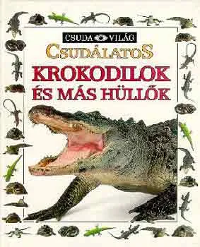 Árengedmény Csudálatos krokodilok és más hüllők (Csuda világ)