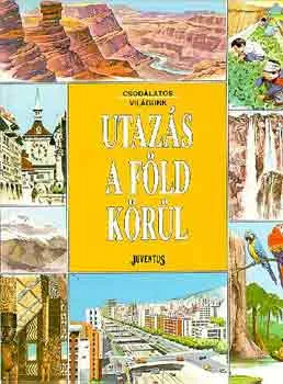 Utazás a Föld körül (csodálatos világunk) Különleges ajánlat