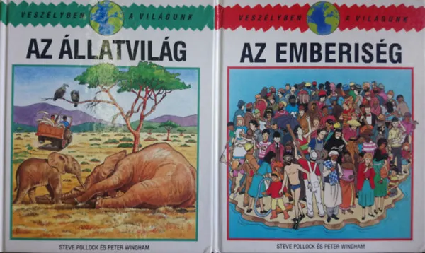 Veszélyben a világunk (5 db): Az állatvilág + Az emberiség + Az erdők + A Víz + A levegő Csak ma