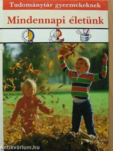 Gyors kiszállítás Mindennapi életünk (Tudománytár gyermekeknek)