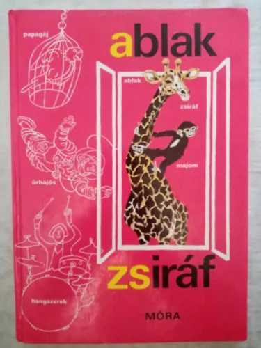 Kihagyhatatlan ajánlat Ablak-Zsiráf - Piros (30. felújított kiadás - Szecskó Tamás és Szecskó Ágnes rajzaival)