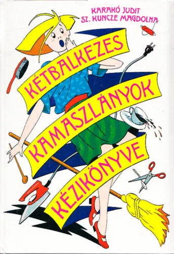 Kétbalkezes kamaszlányok kézikönyve Outlet