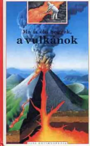 Csak ma Ma is élő hegyek, a vulkánok