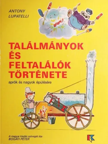 Találmányok és feltalálók története (Aprók és nagyok épülésére) Különleges ajánlat