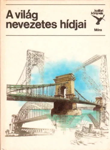 Azonnali szállítás A világ nevezetes hídjai (Kolibri könyvek)