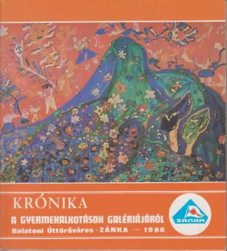 Krónika a gyermekalkotások galériájáról-1986 Exkluzív ajánlat