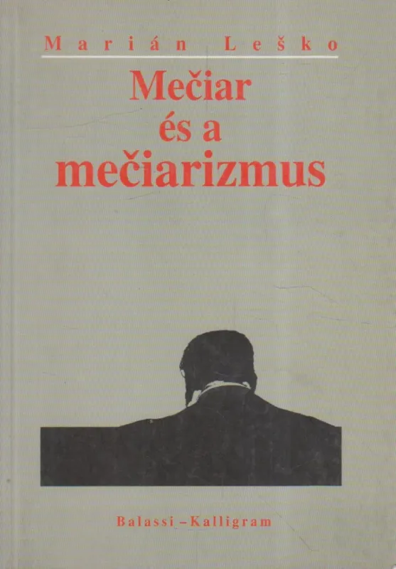 Meciar és a meciarizmus Csak ma
