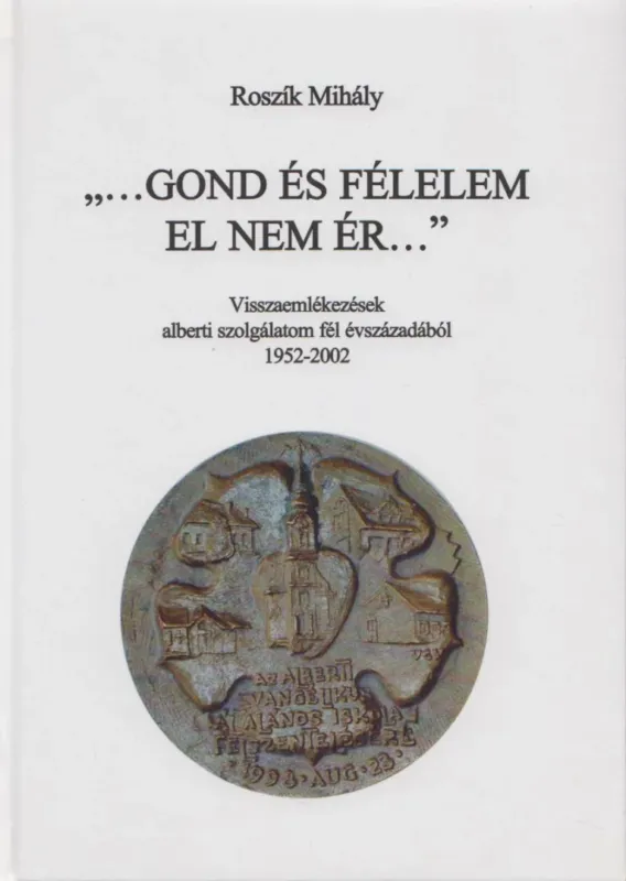 Népszerű "...Gond és félelem el nem ér..." (dedikált)