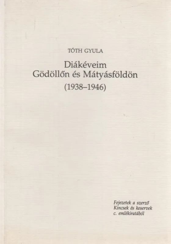 Diákéveim Gödöllőn és Mátyásföldön Kihagyhatatlan ajánlat