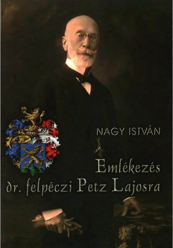 Exkluzív ajánlat Emlékezés dr. felpéczi Petz Lajosra