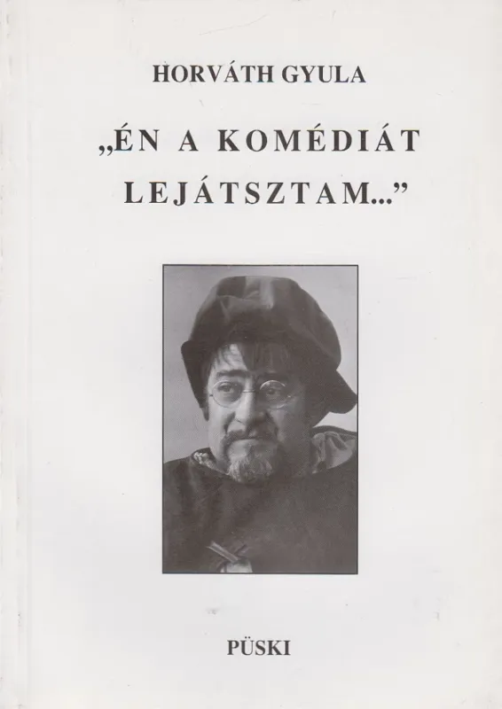 "Én a komédiát lejátsztam..." Kihagyhatatlan ajánlat
