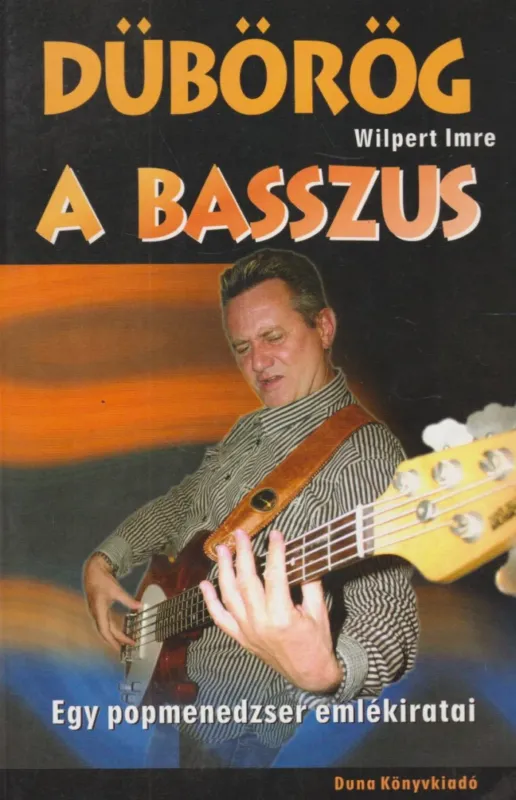 Azonnal elérhető Dübörög a basszus (dedikált)