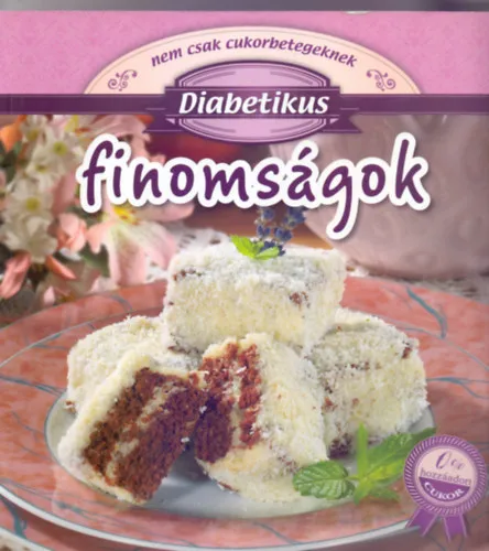 Diabetikus finomságok - nem csak cukorbetegeknek (0 százalék hozzáadott cukor) Ajánlat