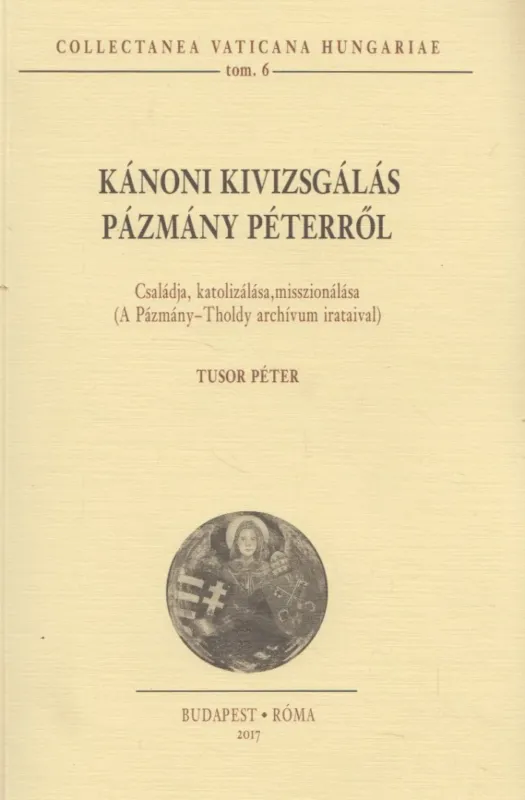Legjobb ár Kánoni kivizsgálás Pázmány Péterről