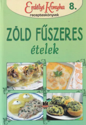 Árcsökkenés Zöld fűszeres ételek - Erdélyi Konyha 8.